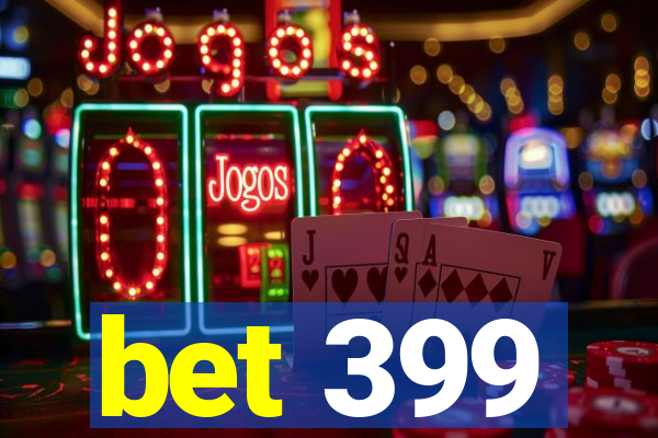 bet 399